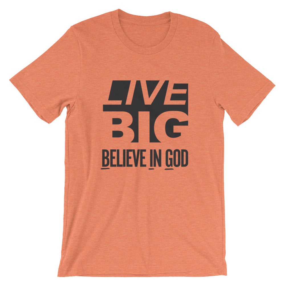 Live BIG Unisex T-Shirt