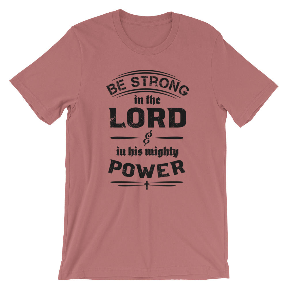 Be Strong Unisex T-Shirt