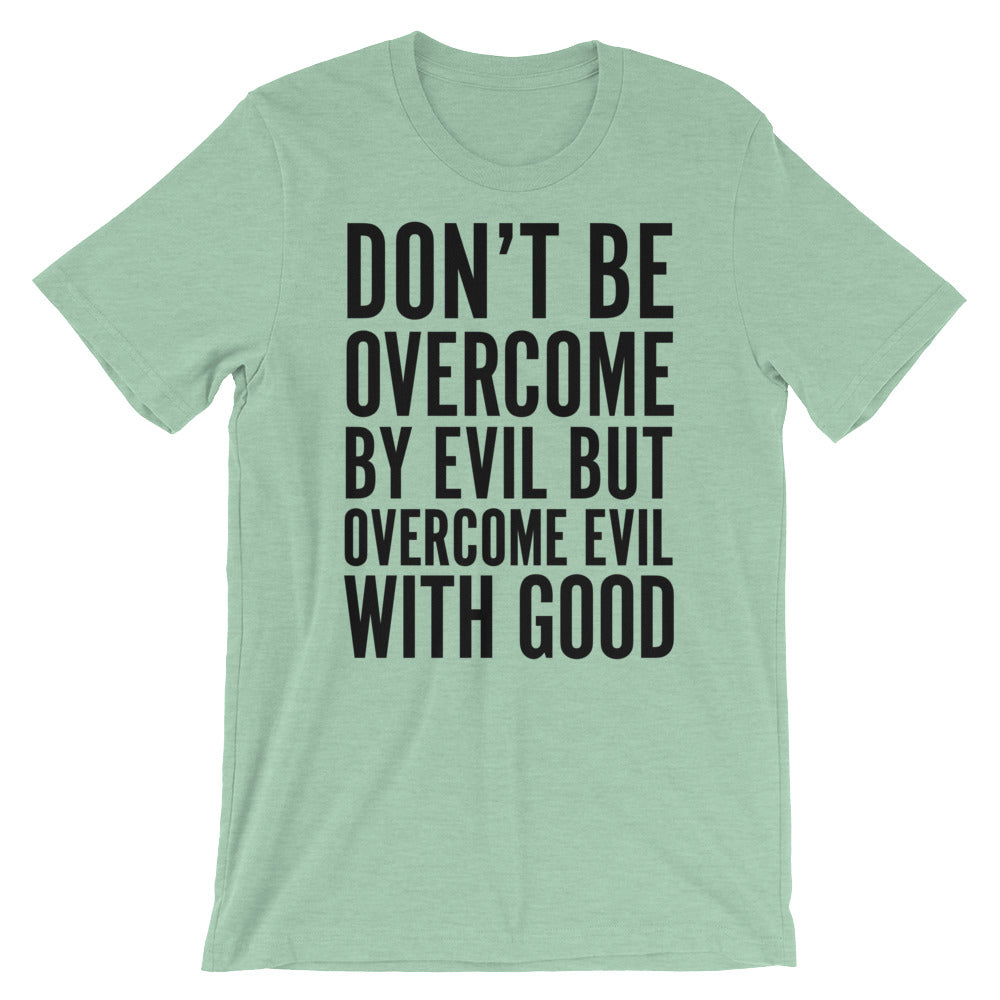 Overcome Evil Unisex T-Shirt