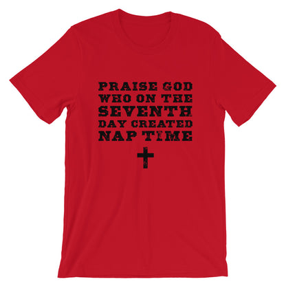 Praise God - Nap Time Unisex T-Shirt
