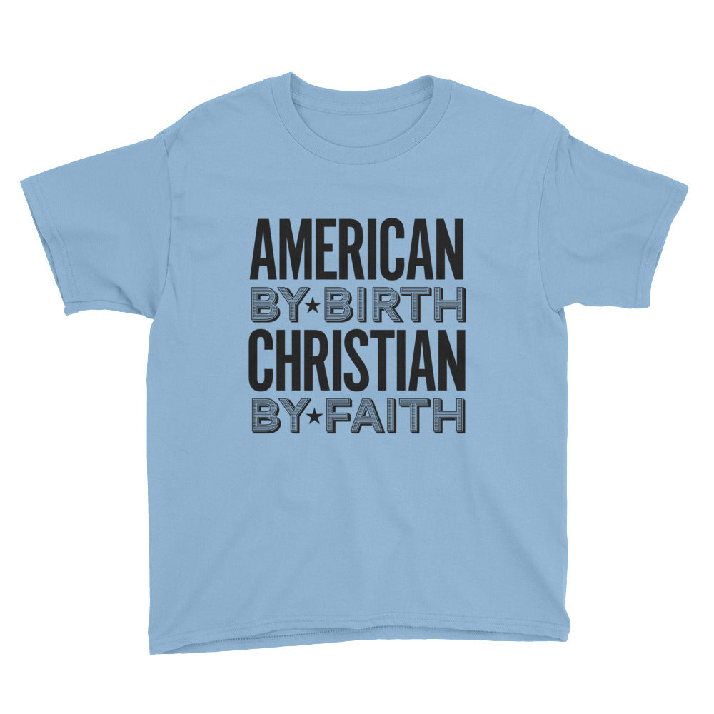 American by Birth Christian by Faith Youth Short Sleeve T-Shirt