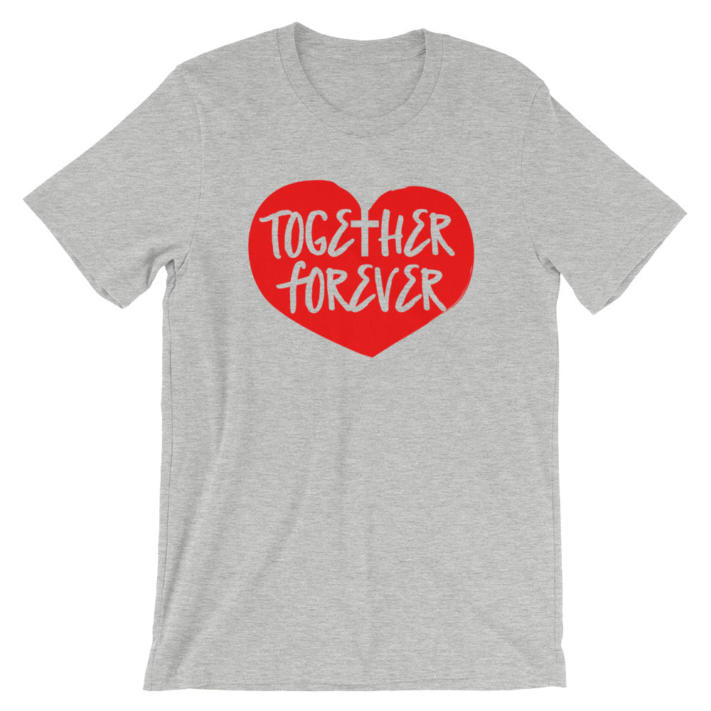 Together Forever Love Unisex T-Shirt