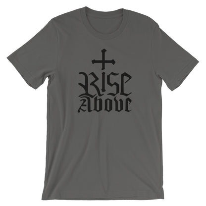 Rise Above Unisex T-Shirt