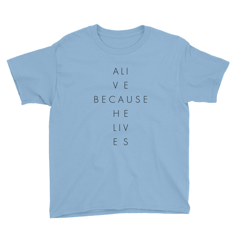 Because he Lives Youth Short Sleeve T-Shirt
