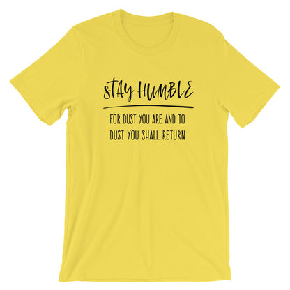 Stay Humble Unisex T-Shirt