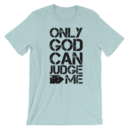 Only God Can Judge Unisex T-Shirt