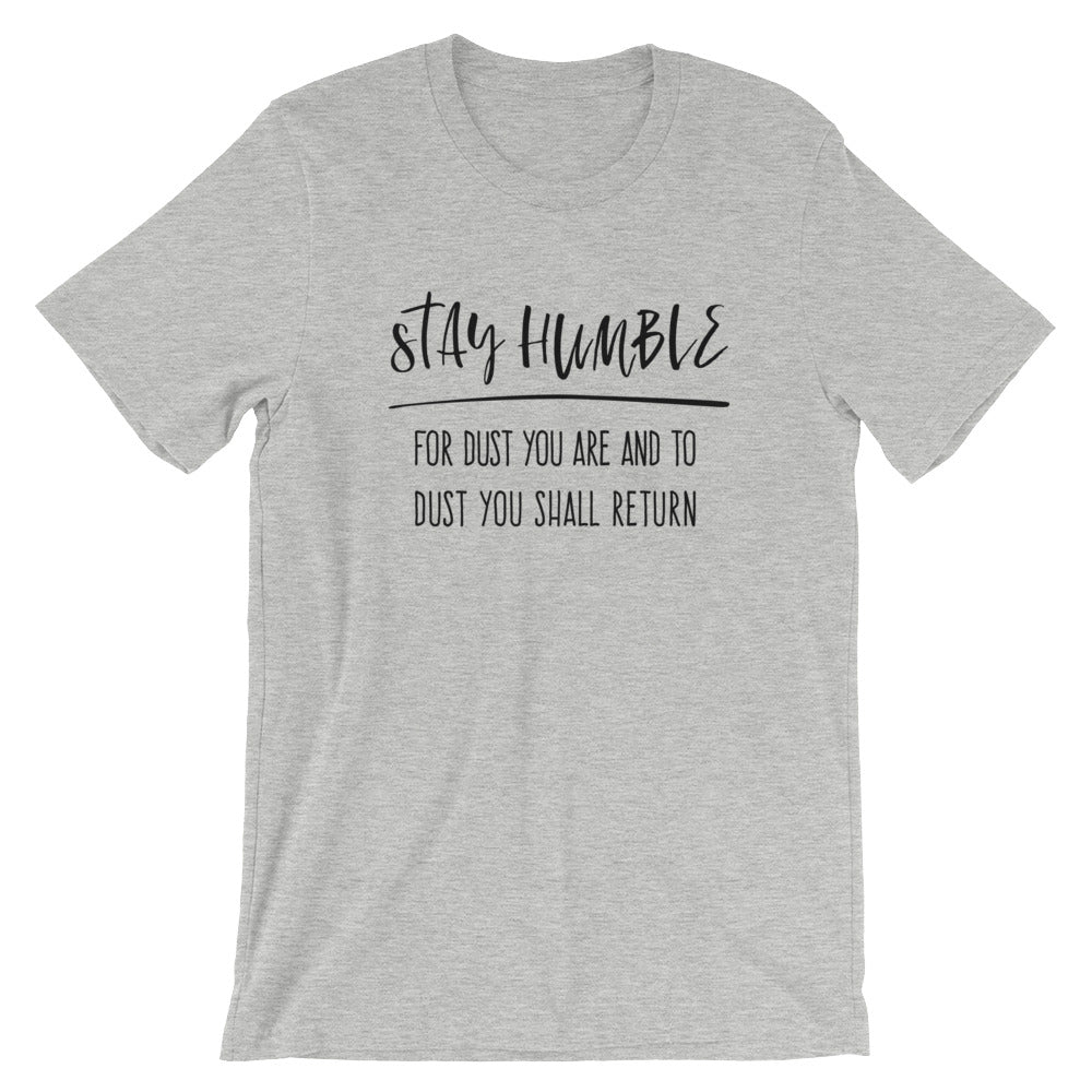 Stay Humble Unisex T-Shirt
