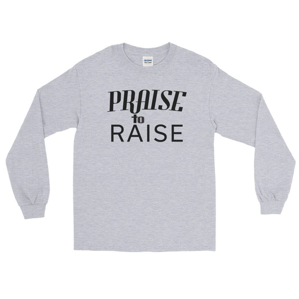 Praise to Raise Long Sleeve T-Shirt