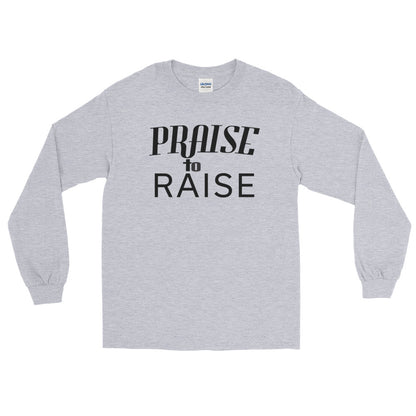 Praise to Raise Long Sleeve T-Shirt