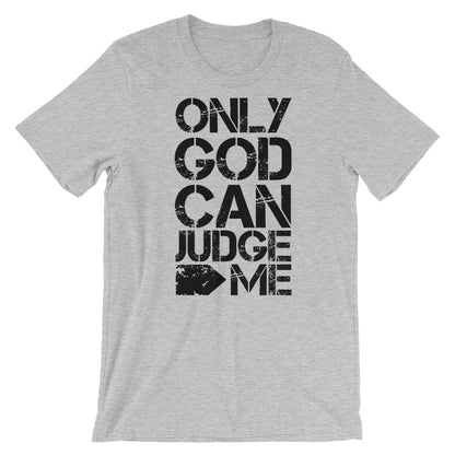 Only God Can Judge Unisex T-Shirt