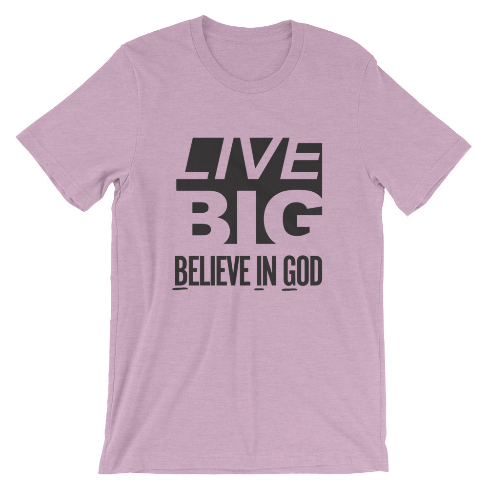 Live BIG Unisex T-Shirt