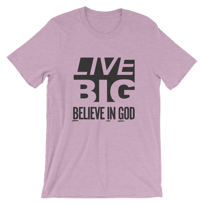 Live BIG Unisex T-Shirt