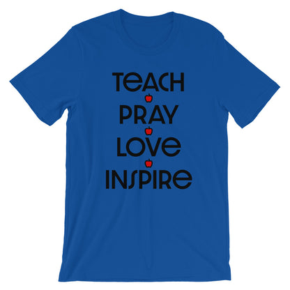Teach Pray Love Inspire Unisex T-Shirt