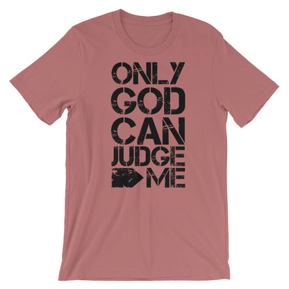 Only God Can Judge Unisex T-Shirt