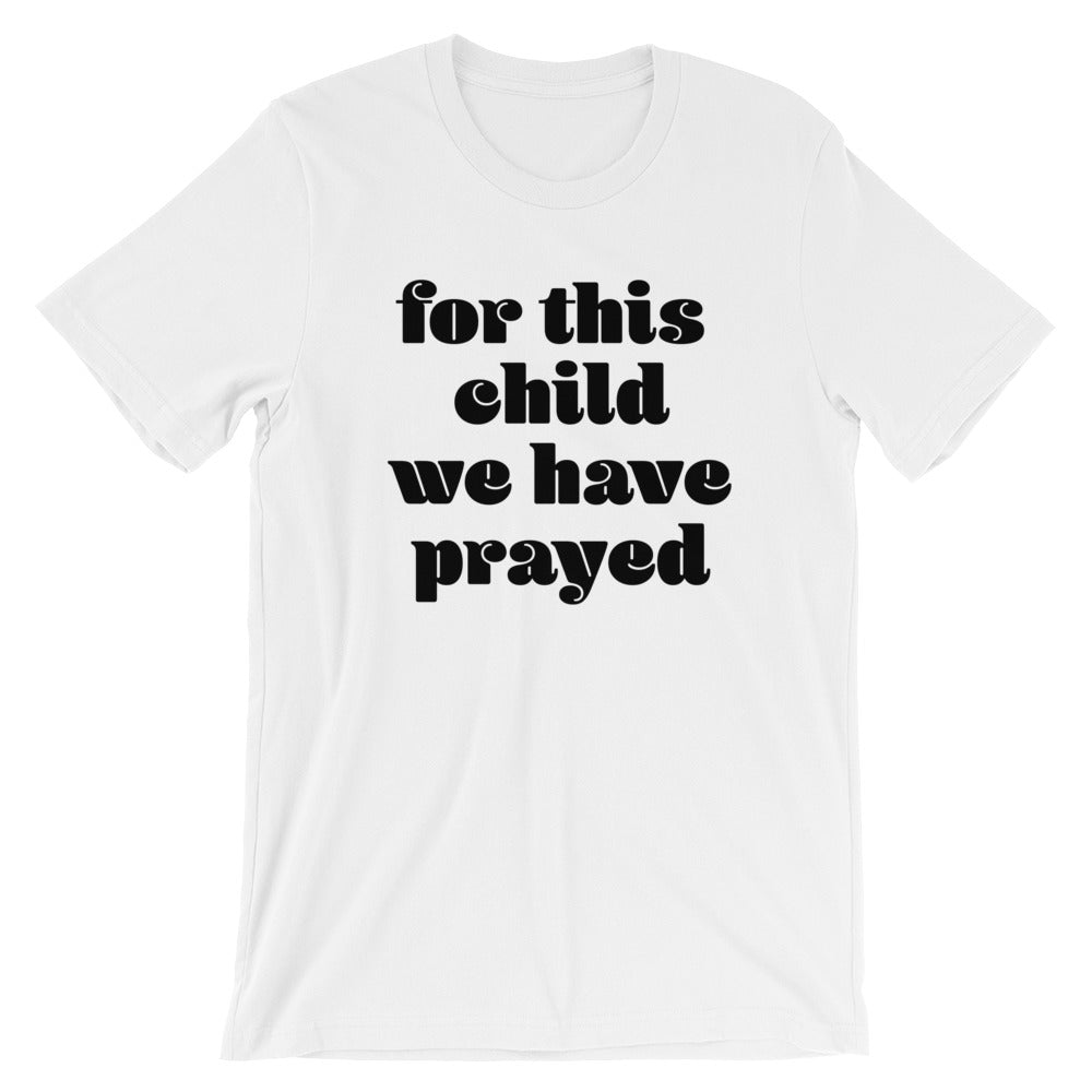 for this child Unisex T-Shirt