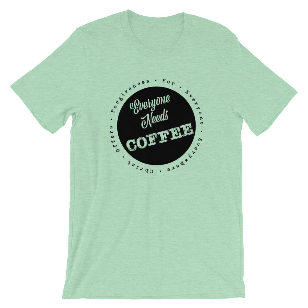 Everyone needs COFFEE Unisex T-Shirt