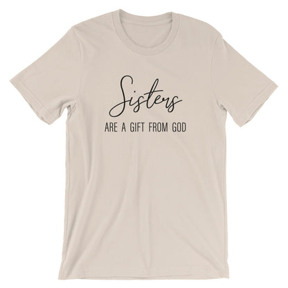 Sisters Are A Gift Unisex T-Shirt