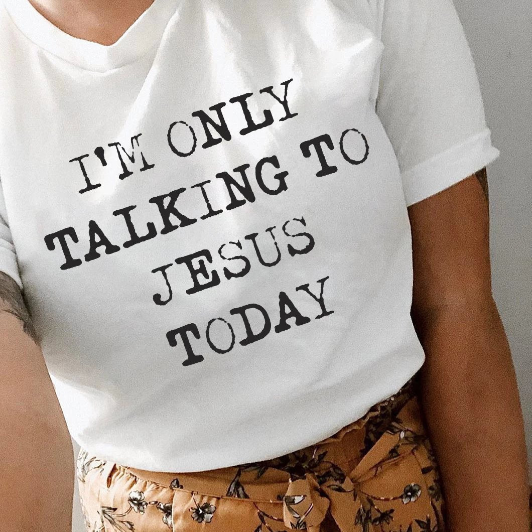 I'm Only Talking To Jesus Today