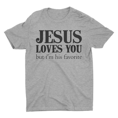 Jesus Loves You But I'm His Favorite Short-Sleeve Unisex T-Shirt