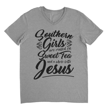 Southern Girls are Raised on Sweet Tea and a Whole Lotta Jesus V-Neck