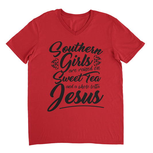 Southern Girls are Raised on Sweet Tea and a Whole Lotta Jesus V-Neck