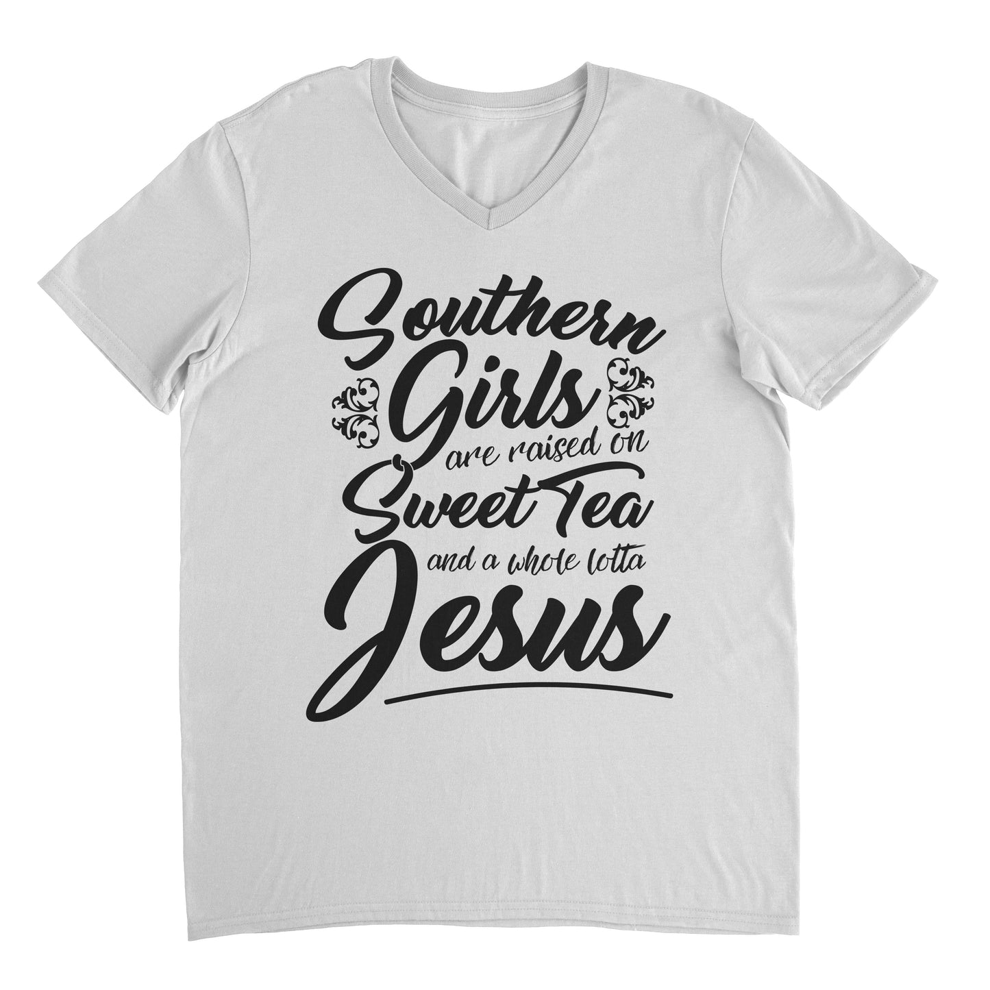 Southern Girls are Raised on Sweet Tea and a Whole Lotta Jesus V-Neck