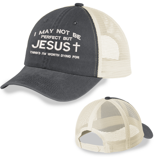 Jesus Thinks I'm Worth Dying For Mesh Back Cap